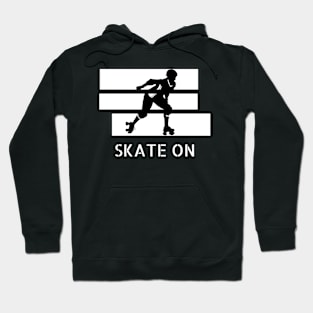 Skate On And Have Fun Hoodie